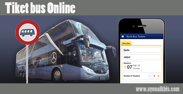 Cara Mudah Beli Tiket Bus Online Via Aplikasi Pesan Tiket
