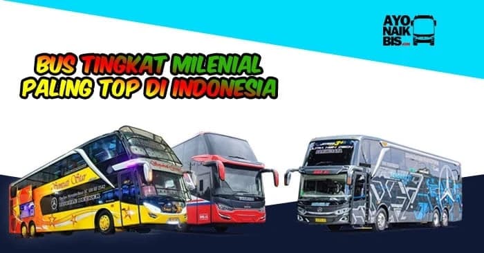 Bus Tingkat Milenial Paling TOP di Indonesia