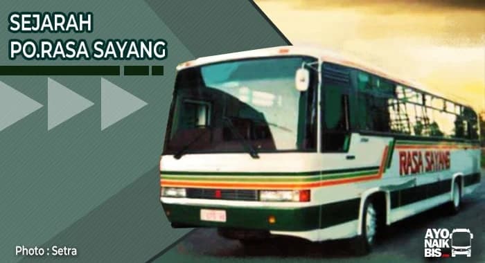 Sejarah PO Rasa Sayang, Melayani 3 Pulau Jakarta - Bima