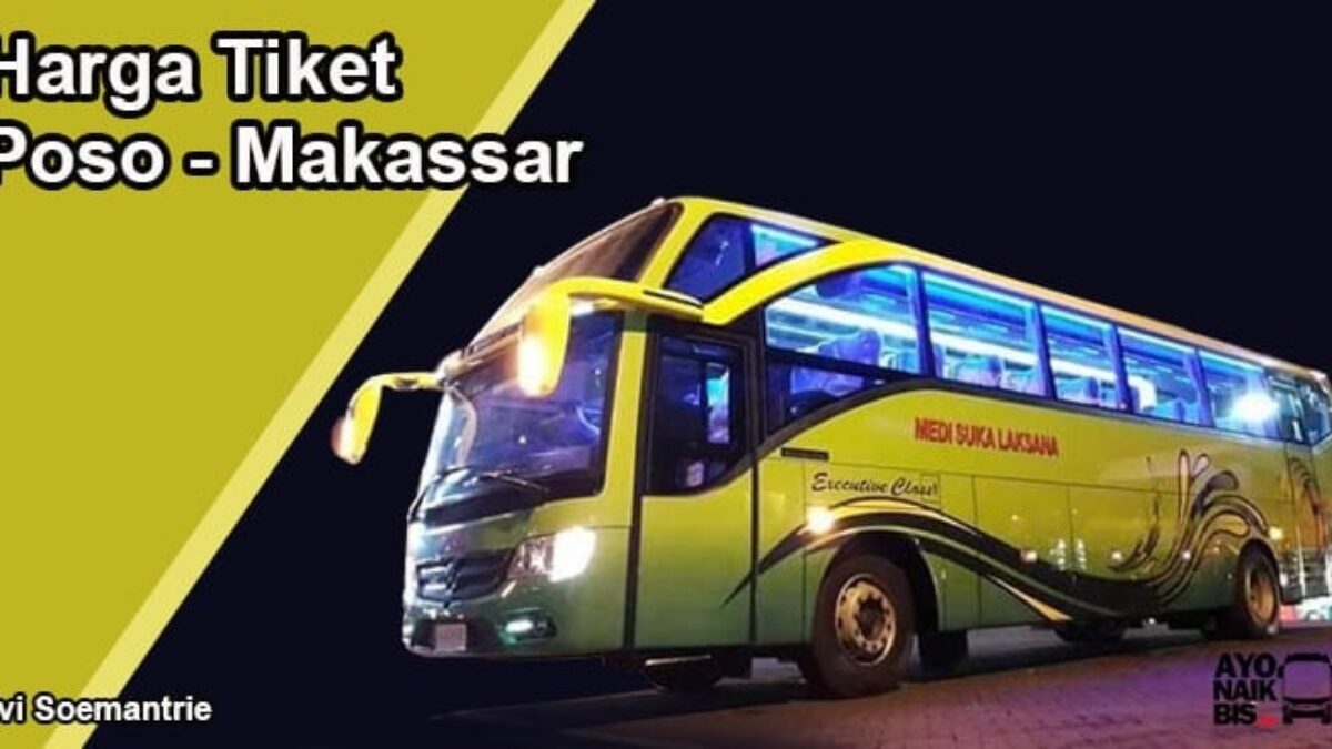 Tiket Bus Poso Makassar