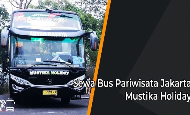 Bus Pariwisata Jakarta Mustika Holiday