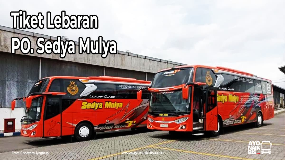 Tiket Lebaran Sedya Mulya