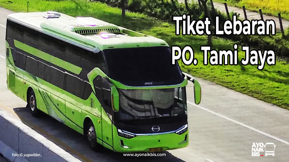 Tiket Lebaran Tami Jaya