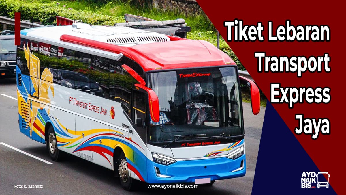 Tiket Lebaran Transport Express Jaya