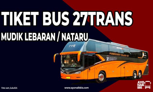 Tiket Lebaran 27Trans